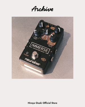 archive) neunaber immerse reverberator mkii – Hiroya Ozaki